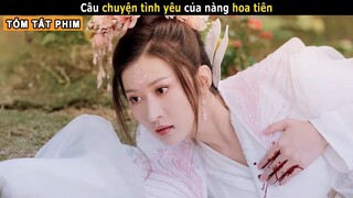 [Review Phim] Chuyện Tình Của Nàng Tiên Hoa | Tóm Tắt Phim Liêu Trai: Hoa Thần Giáng Phi