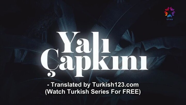 Yali Capkini ep 35 English Subtitle