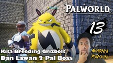 Breeding Grizzbolt dan Klahkan 2 Pal Boss