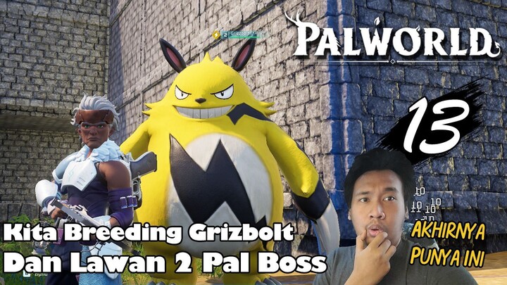 Breeding Grizzbolt dan Klahkan 2 Pal Boss