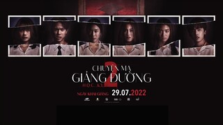 CHUYỆN MA GIẢNG ĐƯỜNG - HỌC KỲ 2 || OFFICIAL TRAILER || KHAI GIẢNG NGÀY 29.07.2022