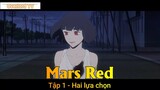 Mars Red Tập 1 - Hai lựa chọn