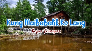 Kung Maibabalik Ko Lang - Regine Velasquez | Karaoke Version