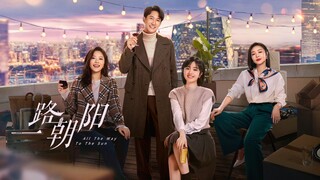 🇨🇳 All The Way To The Sun (2023) Episode 27 (Eng Sub)