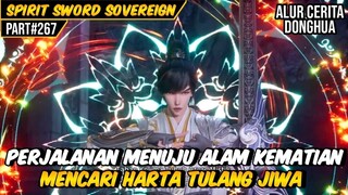 MEMASUKI ALAM KEMATIAN MENCARI TULANG JIWA | ALUR CERITA FILM DONGHUA SPIRIT SWORD SOVEREIGN #267