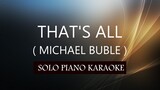 THAT'S ALL ( MICHAEL BUBLE ) PH KARAOKE PIANO by REQUEST (COVER_CY)
