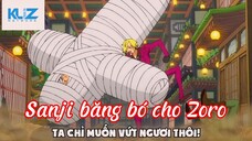 Ông Zoro được Sanji quấn còn hơn xác ướp ai cập haha