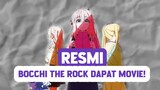 RESMI! BOCCHI THE ROCK MENDAPATKAN MOVIE
