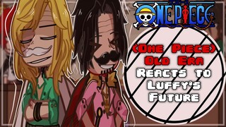 🌊•(One Piece) Old Era Reacts To Luffy's Future• || OnePiece Reacts ||•🌊