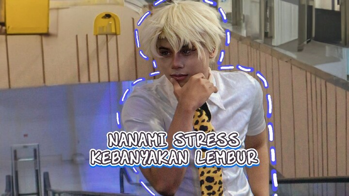 NANAMI STRESS KEBANYAKAN LEMBURAN🤓 || #JPOPENT #BESTOFBEST