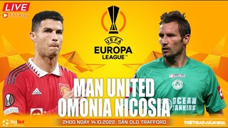 EUROPA LEAGUE | Man United vs Omonia (2h00 ngày 14/10) trực tiếp FPT Play. NHẬN ĐỊNH BÓNG ĐÁ