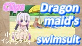 [Miss Kobayashi's Dragon Maid] Clips | Dragon maid's swimsuit