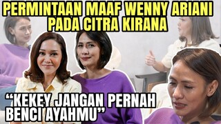 MINTA MAAF WENNY ARIANI PADA CITRA KIRANA..CURAHAN HATI PENUH ISAK TANGIS BERJUANG DEMI ANAK !!