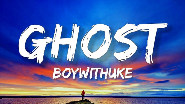 BoyWithUke - Ghost (Lyrics)