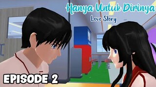 HANYA UNTUK DIRINYA Episode 2 | SAKURA SCHOOL SIMULATOR