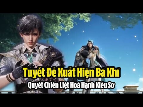 Đấu La Đại Lục 2 Tuyệt Thế Đường Môn Tập 72 Thuyết Minh Full HD | 斗罗大陆2：绝世唐门 第72集 | Tuyết Đế VS Liệt