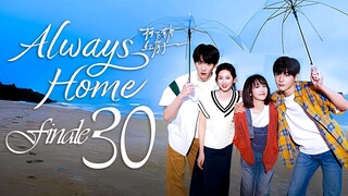 EP30 FINALE Alw@ys H0me (2025) [HardcodedSUB]