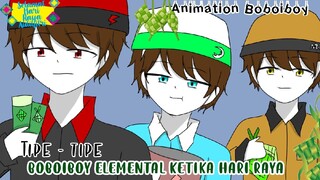 °`Tipe - tipe Boboiboy elemental ketika hari raya `° || Animation Boboiboy