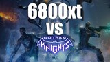Gotham Knights - Rx 6800xt Bench Marks & Optimization Improvements
