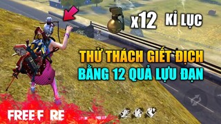 [Garena Free Fire] Thử thách giết địch bằng 12 quả lựu đạn | TTD