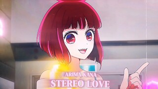 Arima Kana - Stereo Love [EDIT AMV]