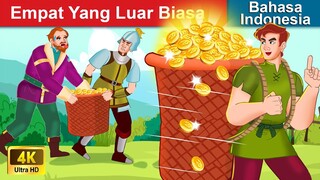 Empat Yang Luar Biasa 🤴 Dongeng Bahasa Indonesia 🌜 WOA - Indonesian Fairy Tales