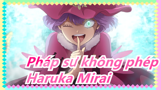 [Pháp sư không phép] Chú ý! Thưởng thức nó! - Haruka Mirai