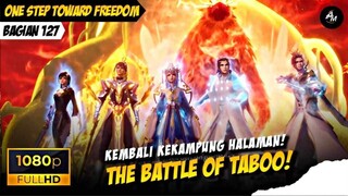 KALI INI THE BATTLE OF TABOO 🥶🔥- Alur Cerita One Step Toward Freedom Part 127