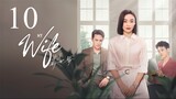 🇨🇳 My Wife (2023) | Episode 10 | Eng Sub| (妻子的新世界 第10集)