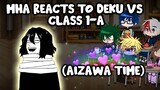MHA/BNHA Reacts to Deku Vs. Class 1-A (Aizawa) || Gacha Club ||