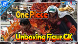 [GK Figure Unboxing] One Piece Akainu - Membunuh Ace Dengan Satu Pukulan!_2