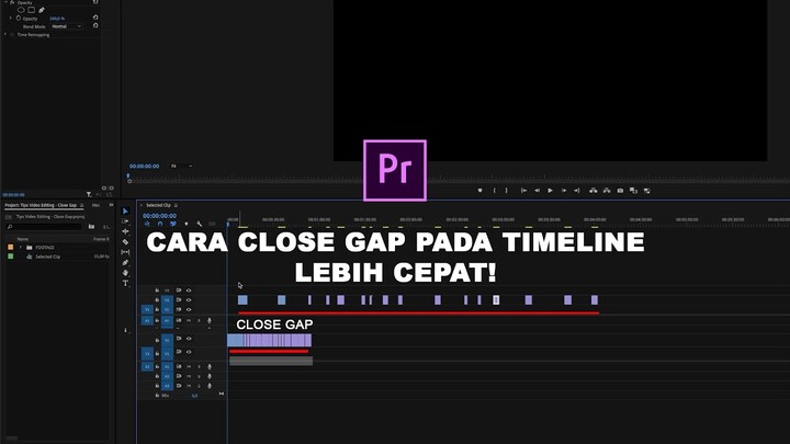 Tricks Editing, Close Gap Pada Timeline Premiere Pro Lebih Cepat.