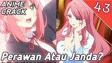 Perawan Atau Janda?? - Anime Crack - 43 #anime