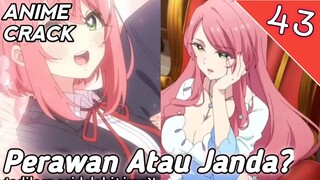 Perawan Atau Janda?? - Anime Crack - 43 #anime