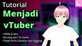 Tutorial Menjadi vTuber (Virtual Youtuber) 100% Gratis Kurang dari 10 Menit [vTuber Indonesia]