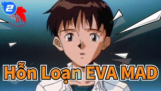 [Hỗn Loạn EVA/MAD] Hỗn Loạn EVA_2