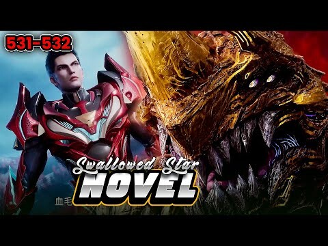 រឿង Novel Swallowed Star Ep531-532 | Broraa Anime