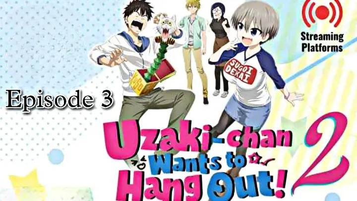 Uzaki-chan Wants to Hang Out! : Season 2 || English Dubbed||