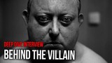Behind The Villain | Deep Dive Interview with Laurence R. Harvey