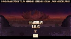 Ternyata Selama Ini Pahlawan Kaden Dalang Di Balik Pembuatan Labose! |Guardian Tales Part 113