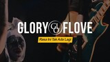 Glory Of Love - Rasa Ini Tak Ada Lagi (Audience Lyric Version)