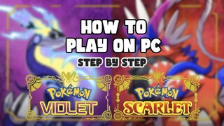 How to Play Pokémon Scarlet & Violet on PC - Step by Step Guide