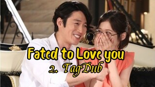 2- Fated to Love you / TagDub kdrama ✔️💯