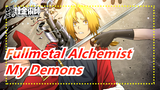 [Fullmetal Alchemist/MAD/AMV/1080p/Epic] Happy 10th Anniversary - My Demons