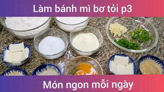 Làm bánh mì bơ tỏi p3