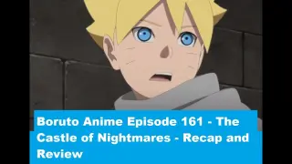 Boruto Anime Episode 161 - The Castle of Nightmares - Recap and Review