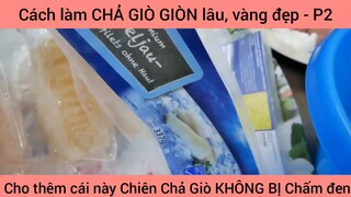 Cách làm CHẢ GIÒ GIÒN lâu, vàng đẹp - P2