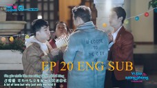 EP.20 BECAUSE OF MEETING YOU WE CAN BE HERE 2GETHER BL ENG SUB