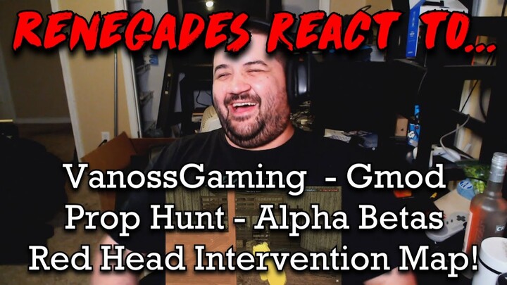 Renegades React to... @VanossGaming - Gmod Prop Hunt - Alpha Betas Red Head Intervention Map!