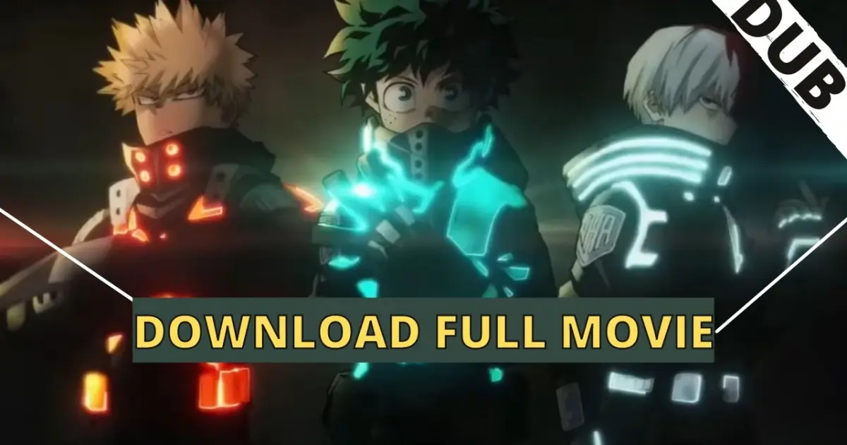 My hero academia movie 3 full movie download (WORLD HEROES MISSION DUB) - Bstation